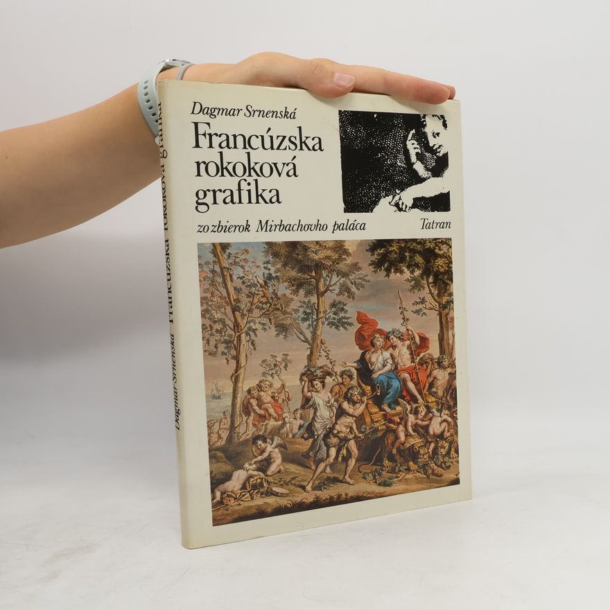 Dagmar Srnenská Francúzska rokoková grafika zo zbierok Mirbachovo paláca