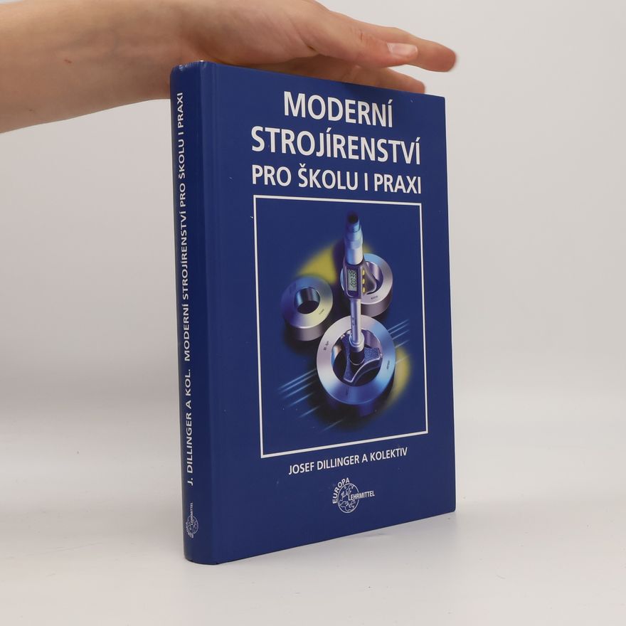 Josef Dilinger Moderní strojírenství pro školu a praxi