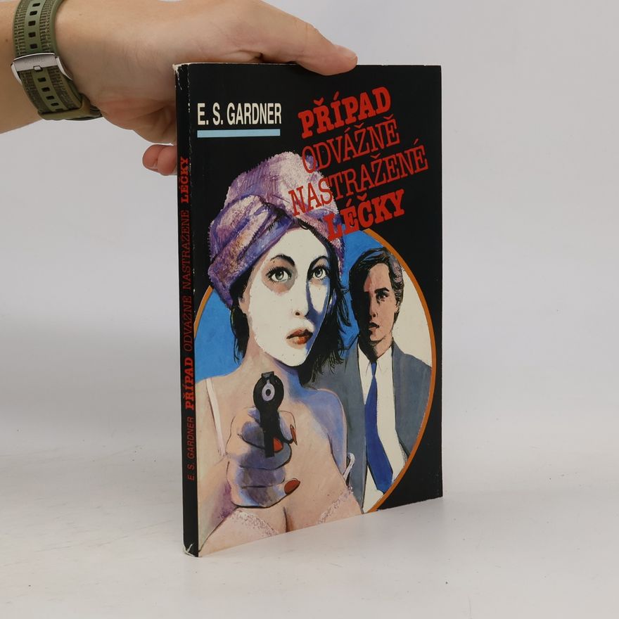Erle Stanley Gardner Případ odvážně nastražené léčky