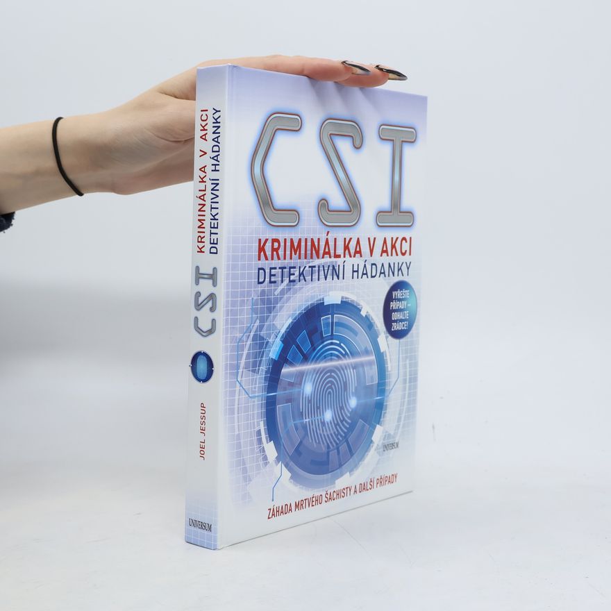 Joel Jessup CSI kriminálka v akci. Detektivní hádanky