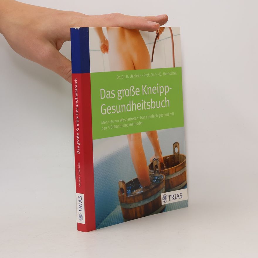 Bernhard Uehleke Das große Kneipp-Gesundheitsbuch