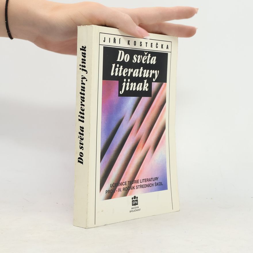 Jiří Kostečka Do světa literatury jinak