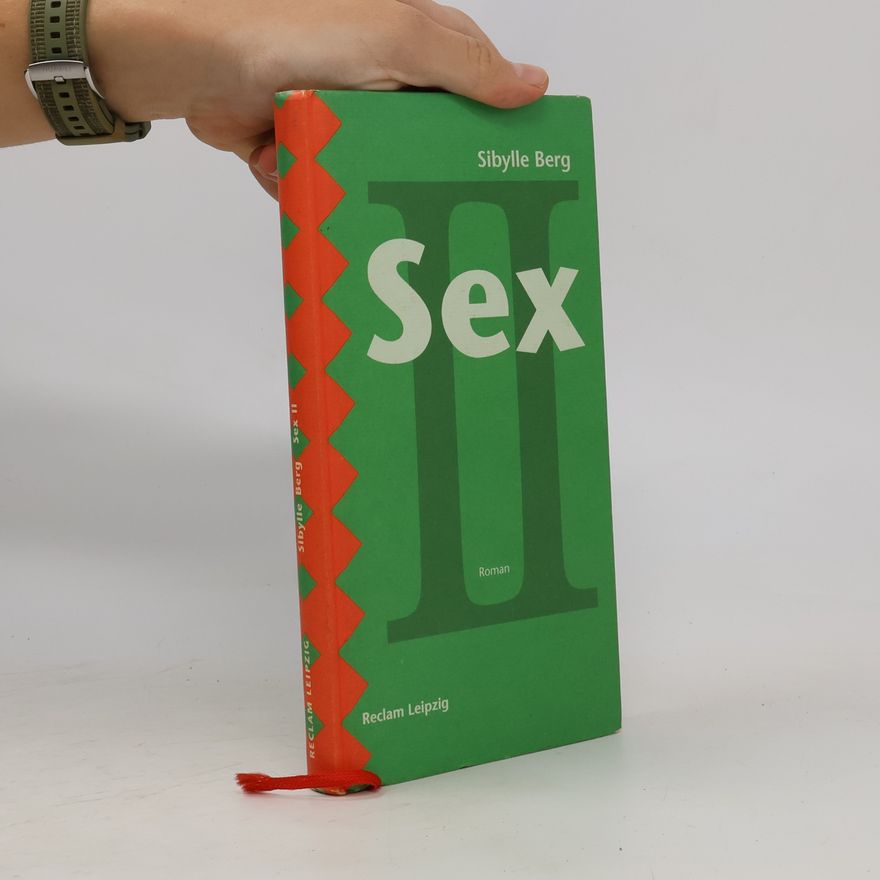 Sibylle Berg Sex II