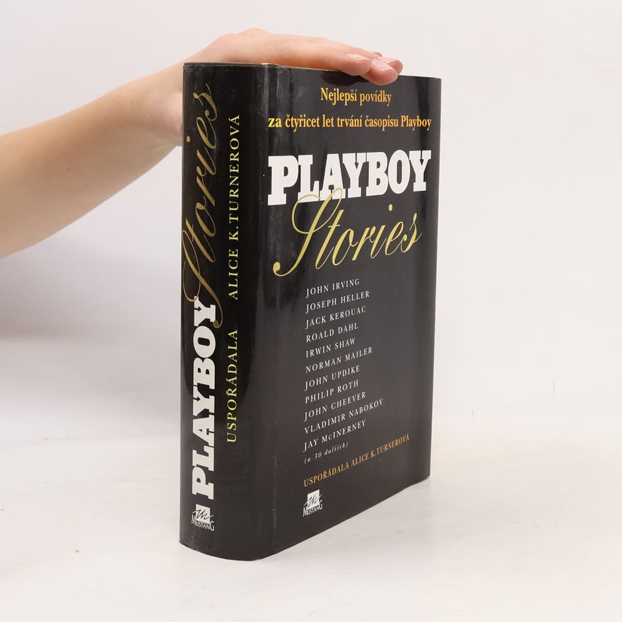 Alice K. Turner Playboy stories: Nejlepší povídky za čtyřicet let trvání časopisu Playboy