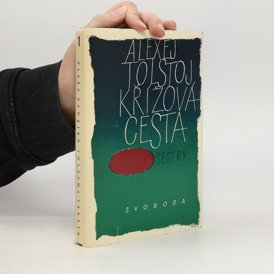 Aleksey Tolstoy Křížová cesta. Sestry. 1. díl