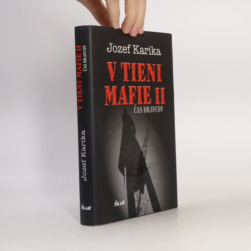 Jozef Karika V tieni mafie II - Čas dravcov