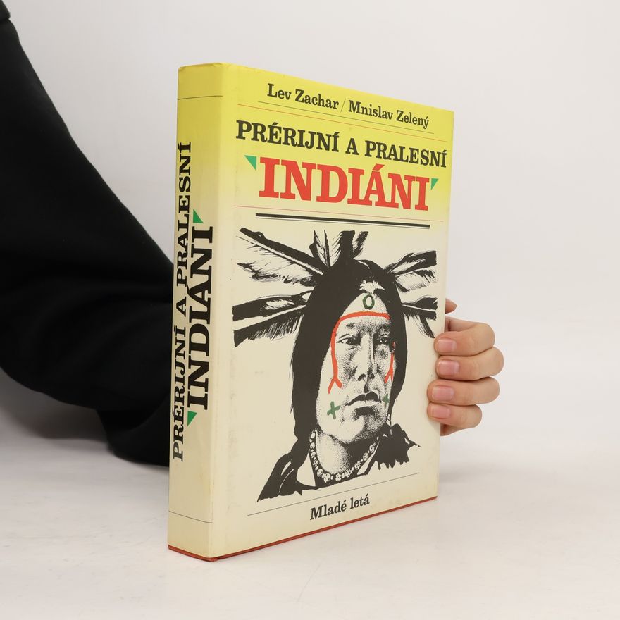 Lev Zachar Prérijní a pralesní Indiáni