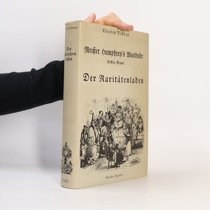 Charles Dickens Meister Humphrey's Wanduhr I. Der Raritätenladen