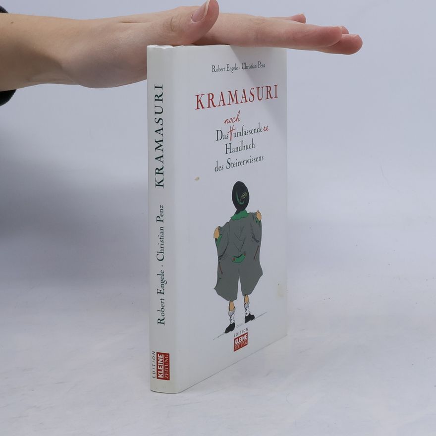 Robert Engele Kramasuri. Das umfassende Handbuch des Steirerwissens