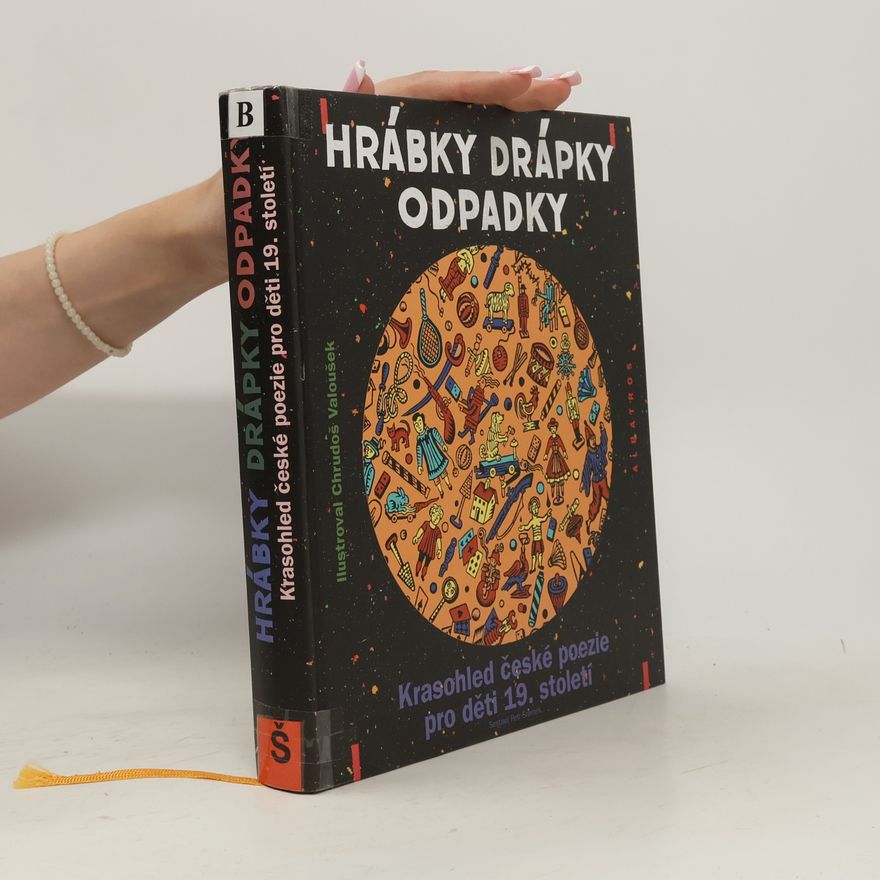 Petr Šrámek Hrábky drápky odpadky. Krasohled české poezie pro děti 19. století