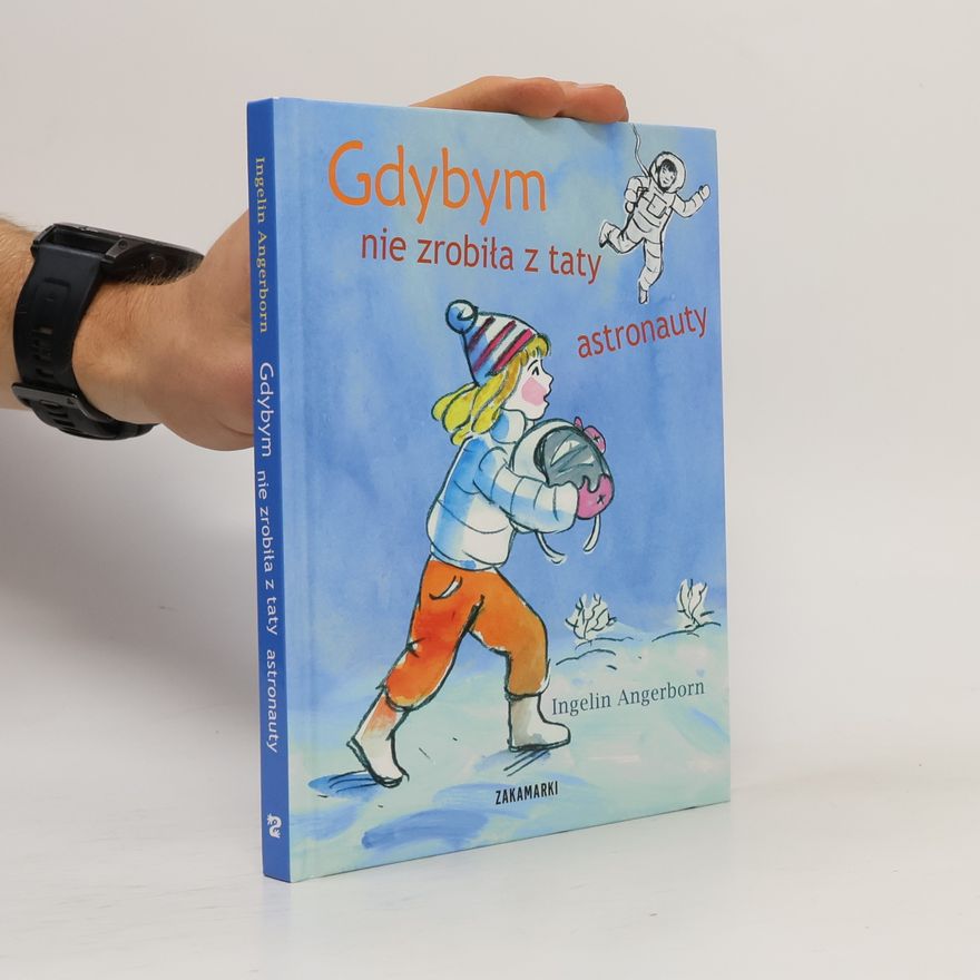 Ingelin Angerborn Gdybym nie zrobiła z taty astronauty