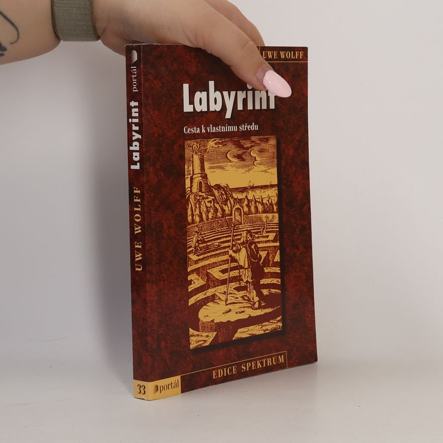 Uwe Wolff Labyrint. Cesta k vlastnímu středu