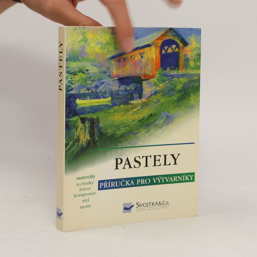 Kolektiv autorů Pastely: Příručka pro výtvarníky