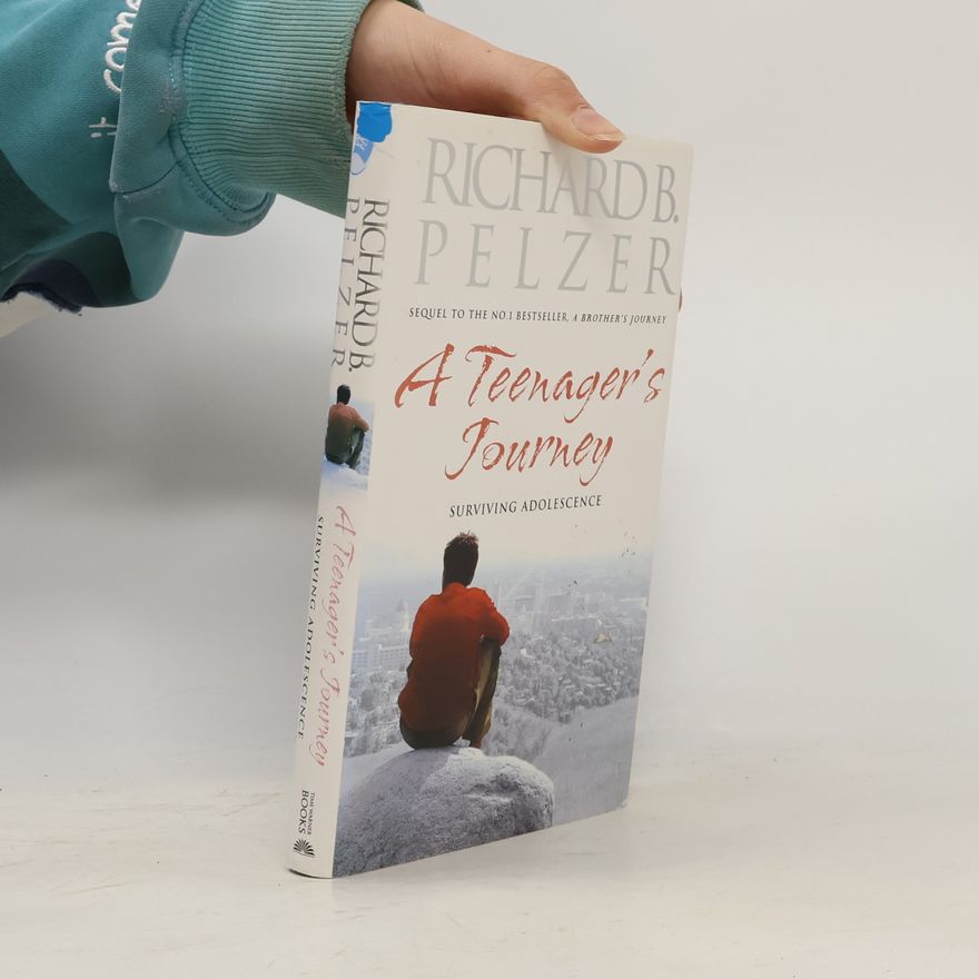 Richard B. Pelzer A Teenager's Journey