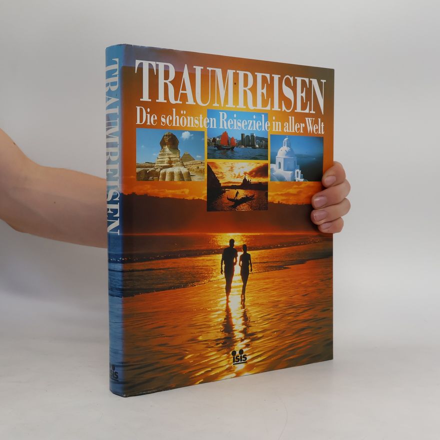 Autorenkollektiv Traumreisen. Die schönsten Reiseziele in aller Welt