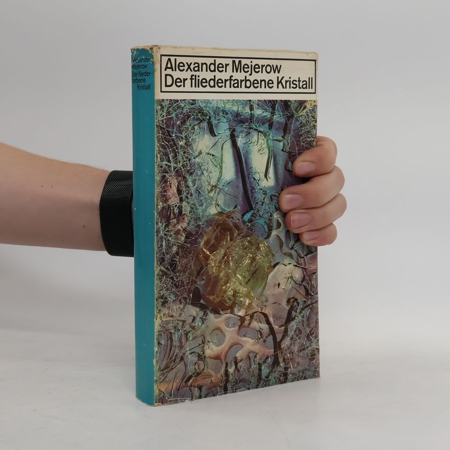 Alexander Mejerow Der fliederfarbene Kristall