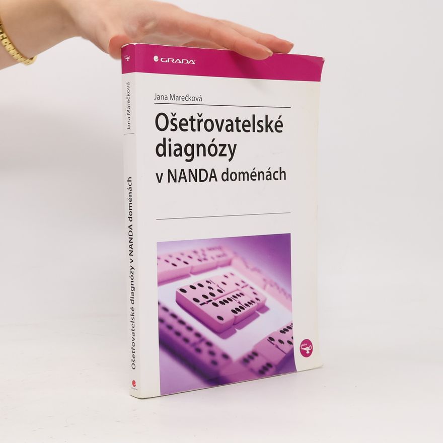 Jana Marečková Ošetřovatelské diagnózy v NANDA doménách
