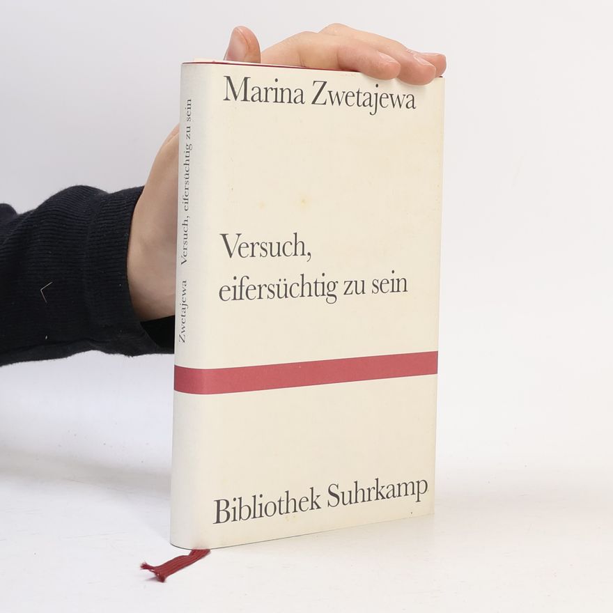 Marina Zwetajewa Versuch, eifersüchtig zu sein.