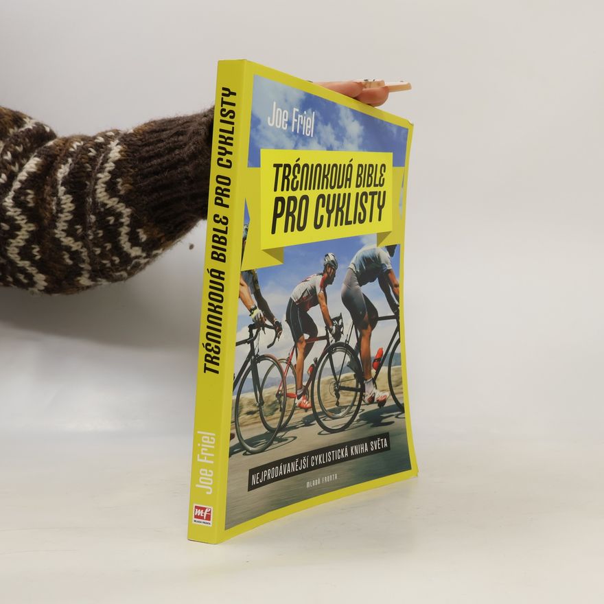 Joe Friel Tréninková bible pro cyklisty