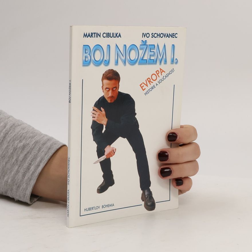 Ivo Schovanec Boj nožem I : Evropa, historie a současnost