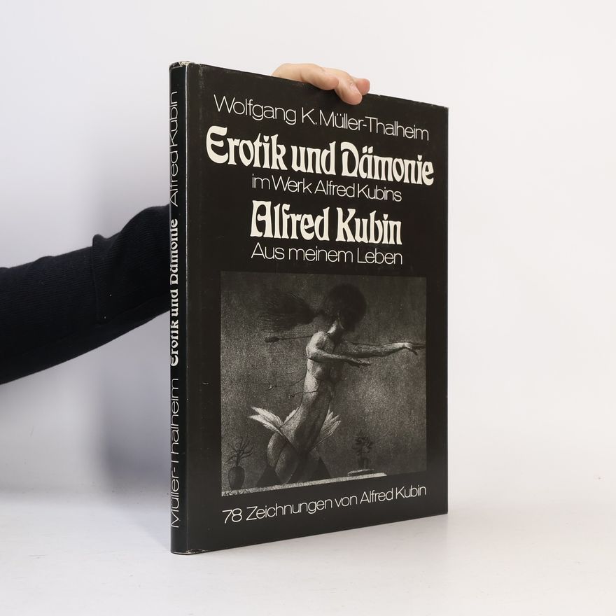 Wolfgang K MüllerThalmein Erotik und Dämonie im Werk Alfred Kubins
