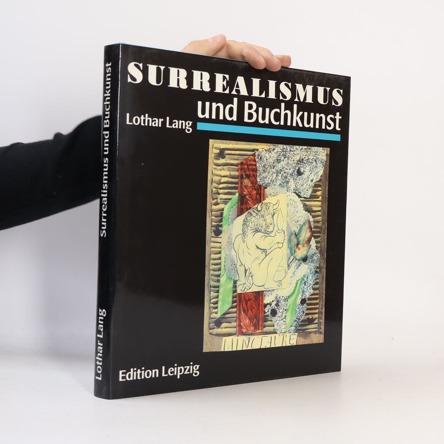 Lothar Lang Surrealismus und Buchkunst