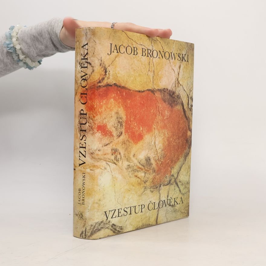 Jacob Bronowski Vzestup člověka