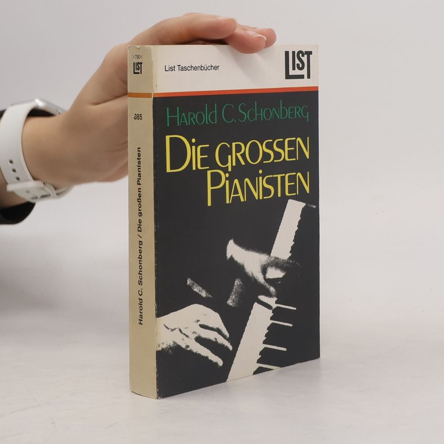 Harold C. Schonberg Die grossen Pianisten