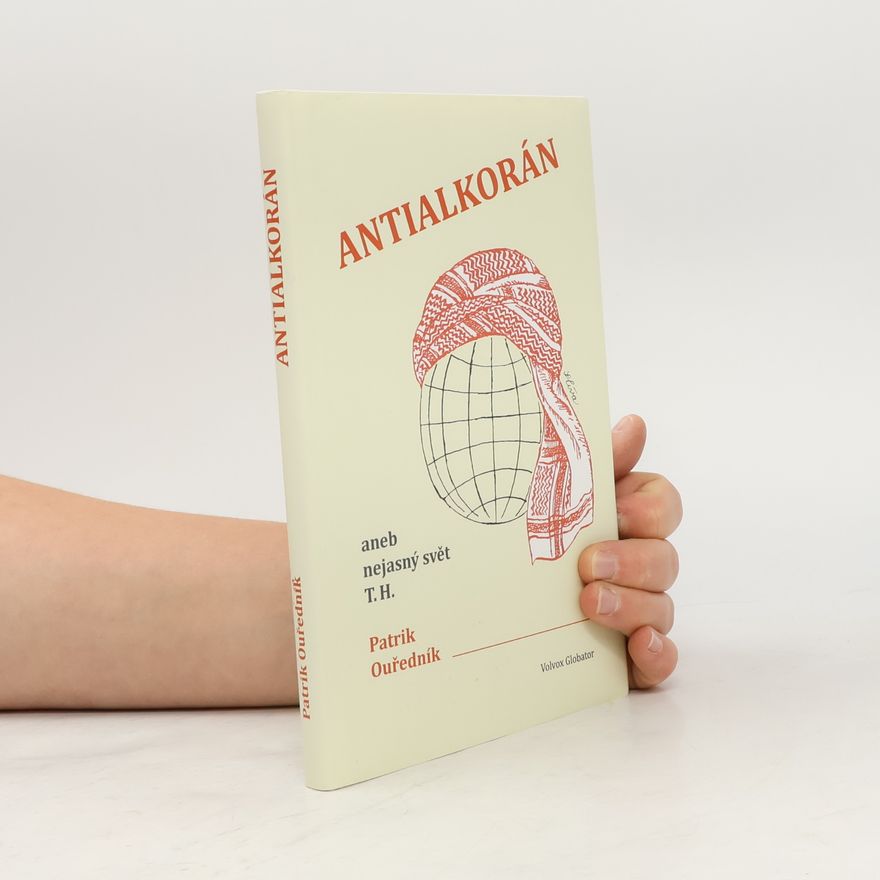 Patrik Ouředník Antialkorán, aneb, Nejasný svět T.H.