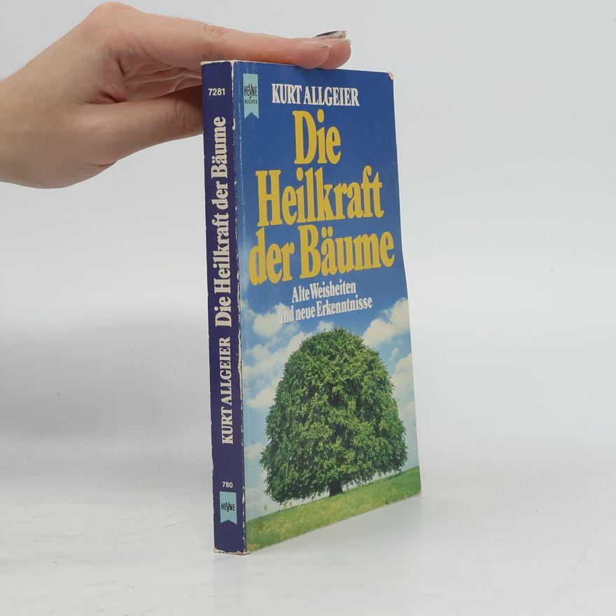 Kurt Allgeier Die Heilkraft der Bäume