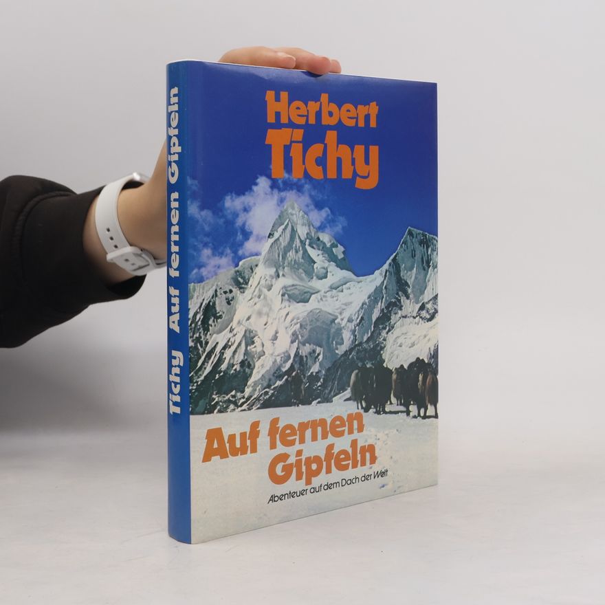 Herbert Tichy Auf fernen Gipfeln