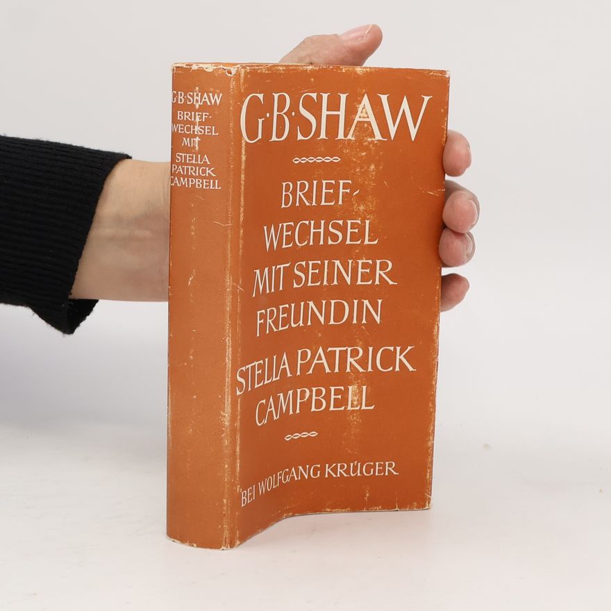 G. B. Shaw Briefwechsel mit seiner Freundin Stella Patrick Campbell