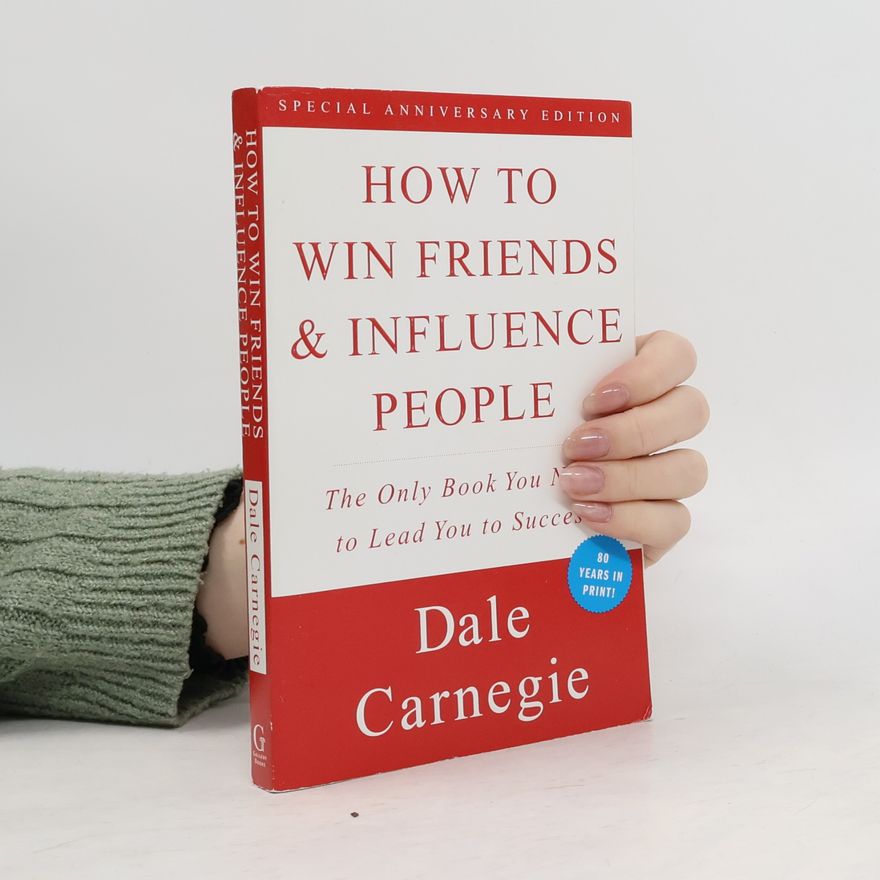 Dale Carnegie How to win friends & influence people
