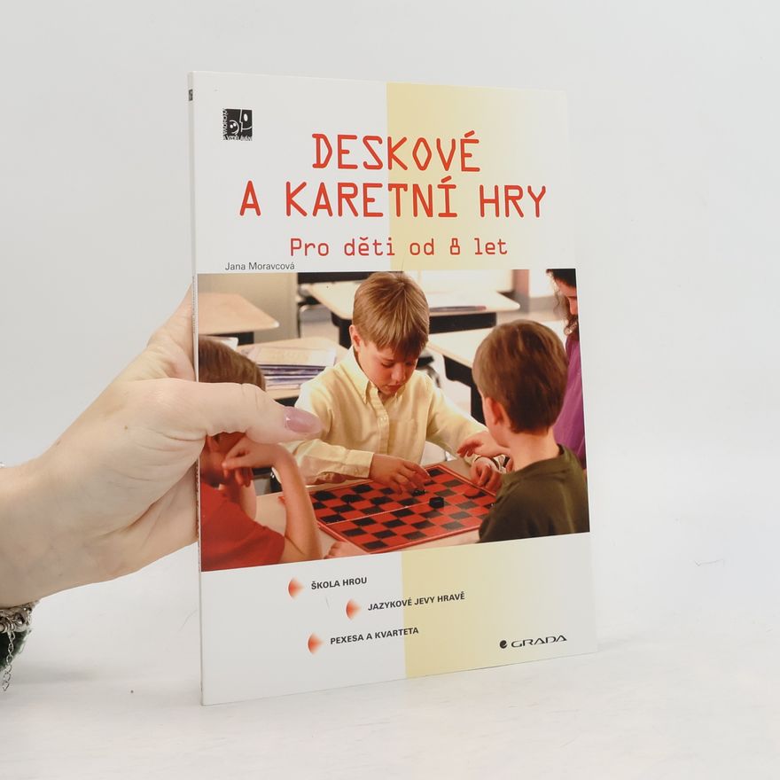 Moravcová Jana Deskové a karetní hry - pro děti od 8 let