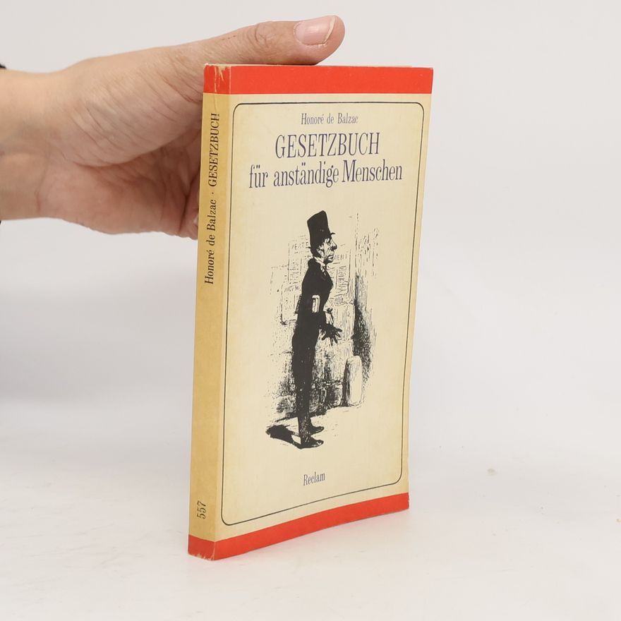 Honoré de Balzac Gesetzbuch für anständige Menschen
