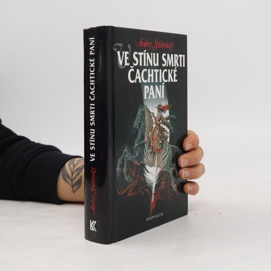 Andrej Štiavnický Ve stínu smrti Čachtické paní