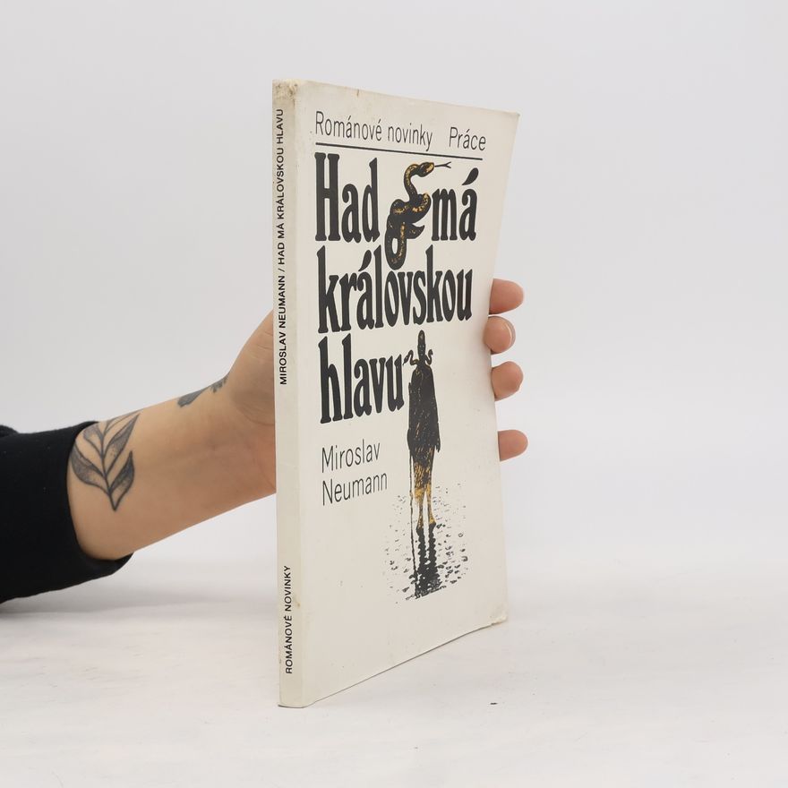Miroslav Neumann Had má královskou hlavu