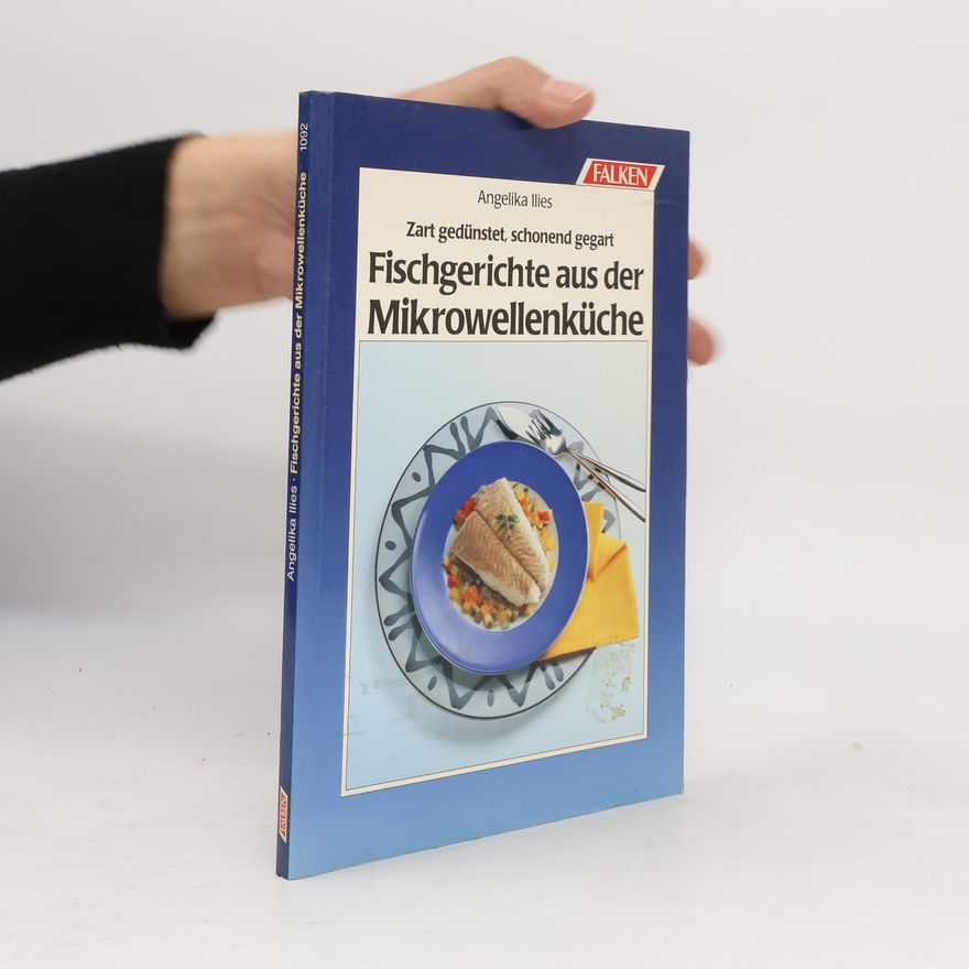 Angelika Ilies Fischgerichte aus der Mikrowellenküche