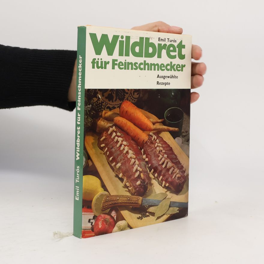 Tilda Alpári Wildbret für Feinschmecker. Ausgewählte Rezepte