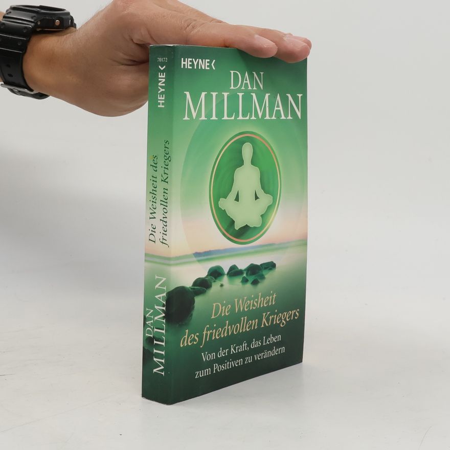Dan Millman Die Weisheit des friedvollen Kriegers