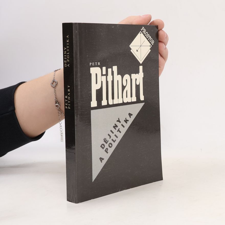 Petr Pithart Dějiny a politika. Eseje a úvahy z let 1977 - 1989
