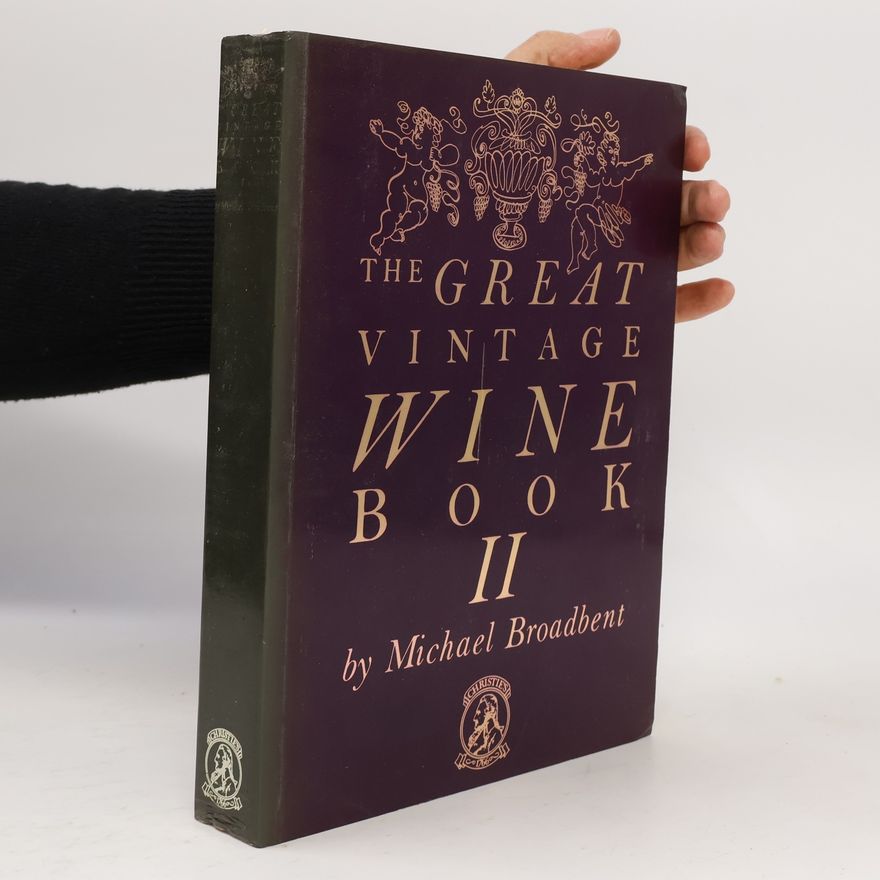 Michael Broadbent The Great Vintage Wine Book II