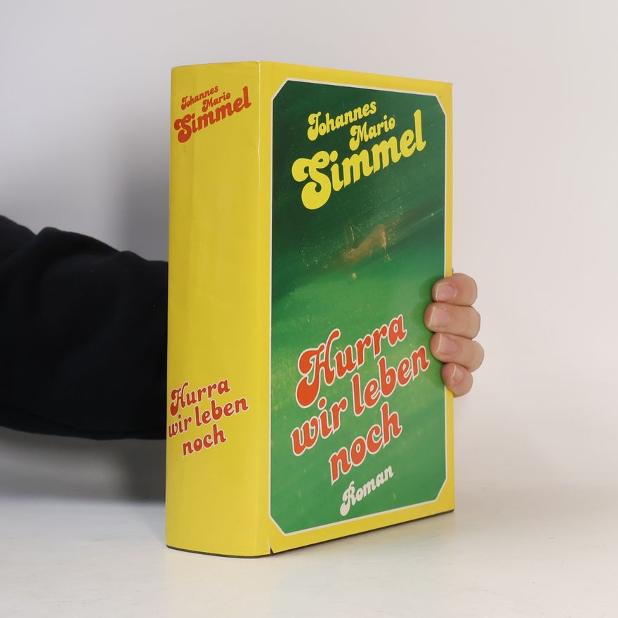 Johannes Mario Simmel Hurra, wir leben noch