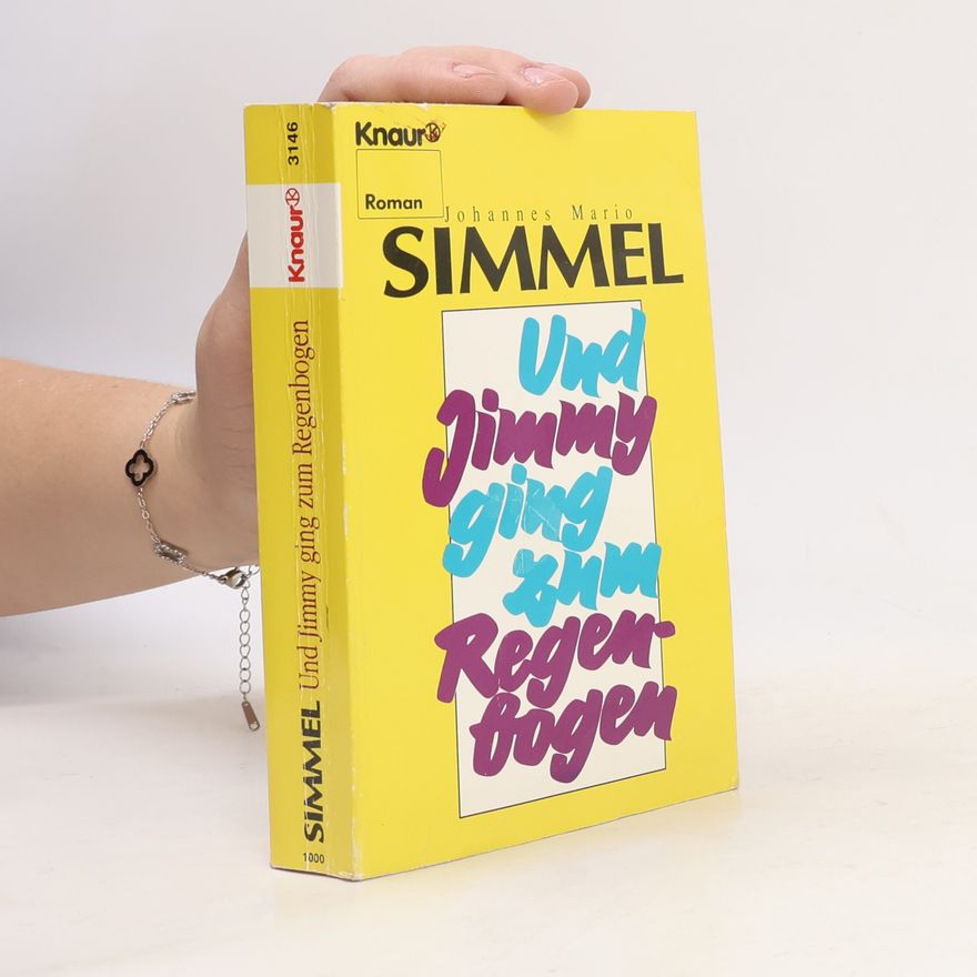 Johannes Mario Simmel Und Jimmy ging zum Regenbogen