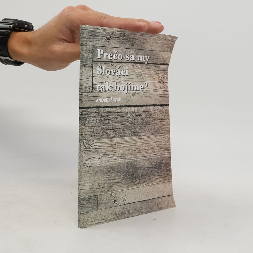 Andrej Štiavnický Prečo sa my Slováci tak bojíme?
