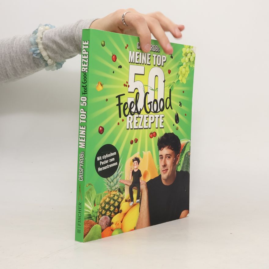 CrispyRob CrispyRobs meine Top 50 Feel Good Rezepte