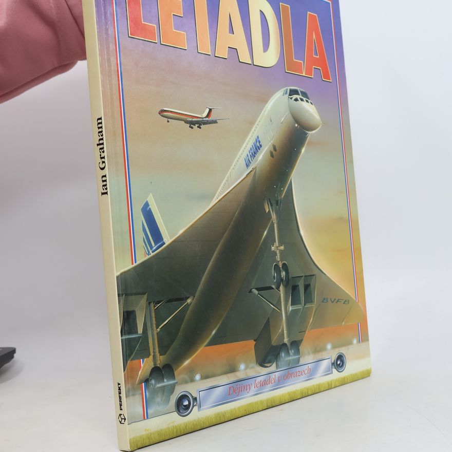 Ian Graham Letadla -Dějiny letadel v obrazech