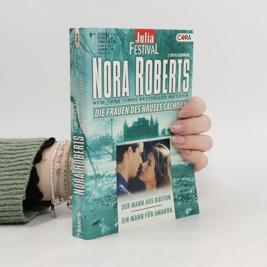 Nora Roberts Die Frauen des Hauses Calhoun 9. Der Mann aus Boston, Ein Mann für Amanda