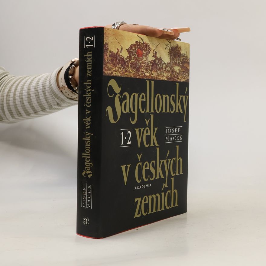 Josef Macek Jagellonský věk v českých zemích 1, 2