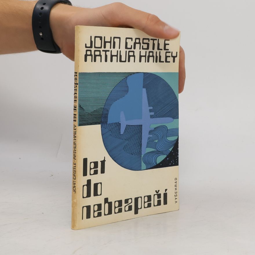 Arthur Hailey Let do nebezpečí